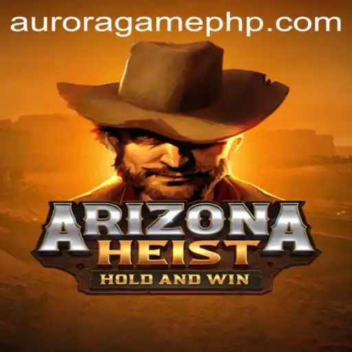 ArizonaHeist: An Intricate Tapestry of Strategy and Adventure in the Aurora Game Universe