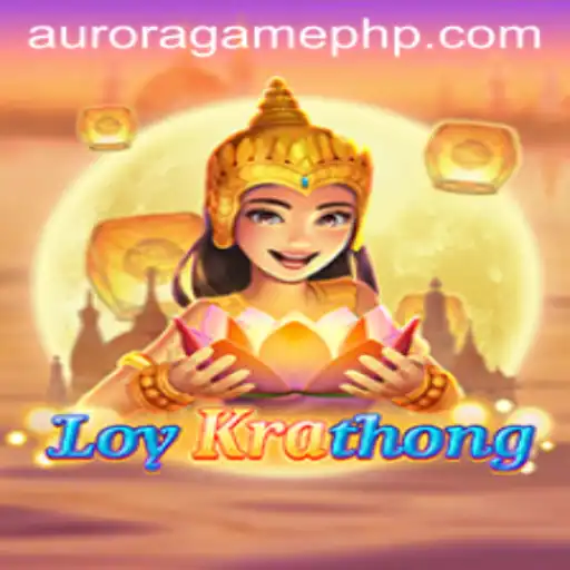 Discovering the Fascinating 'LoyKrathong' in Aurora Game
