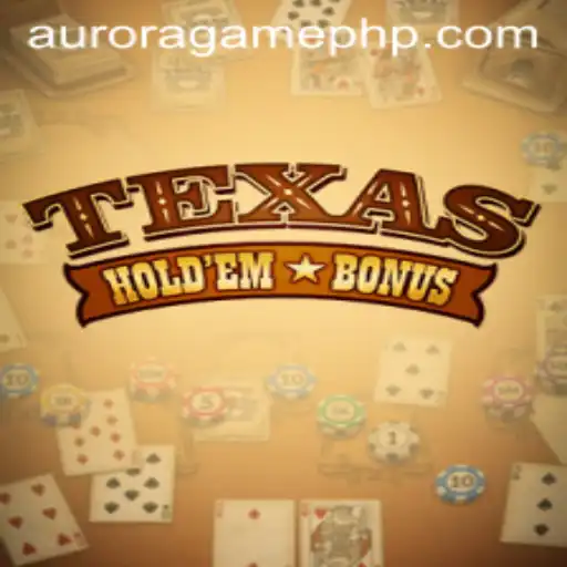 Exploring Texas Hold'em Bonus in the Aurora Game Era